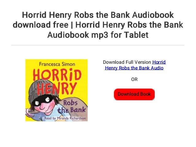 Horrid Henry Robs The Bank Audiobook Download Free Horrid Henry Rob