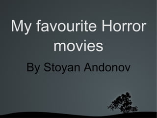 Favourite Horror movies