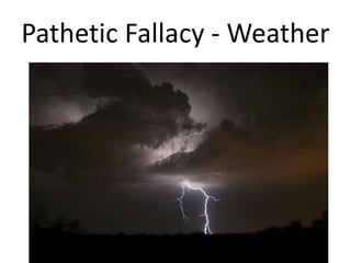 Pathetic Fallacy - Weather