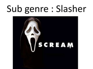 Sub genre : Slasher