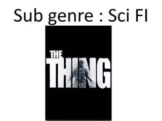 Sub genre : Sci FI