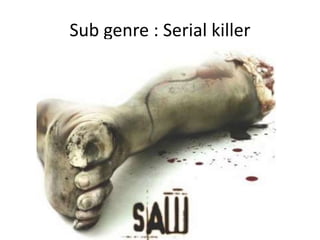 Sub genre : Serial killer