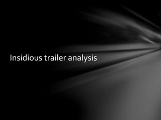 Insidious trailer analysis
 