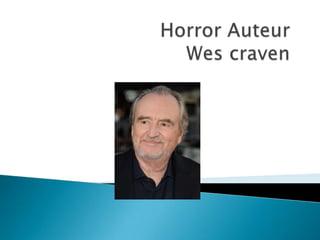 Horror Auteur Wes craven 