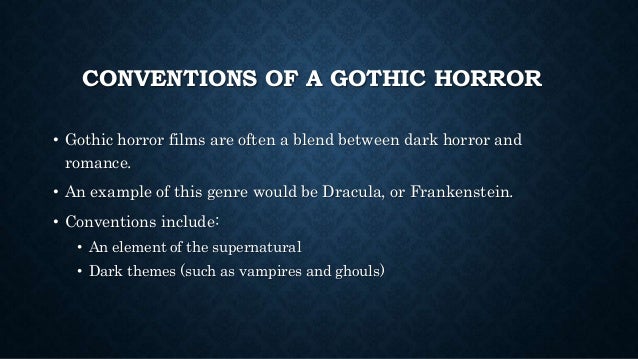 conventions of the gothic genre The inclusions of gothic conventions of the same variety create a gothic genre for the novel the use of the weather in the form of pathetic fallacies is particularly important in the way this forms the novel to be gothic. conventions of the gothic genre The inclusions of gothic conventions of the same variety create a gothic genre for the novel the use of the weather in the form of pathetic fallacies is particularly important in the way this forms the novel to be gothic.