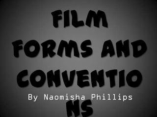 Film
Forms and
Conventio
 