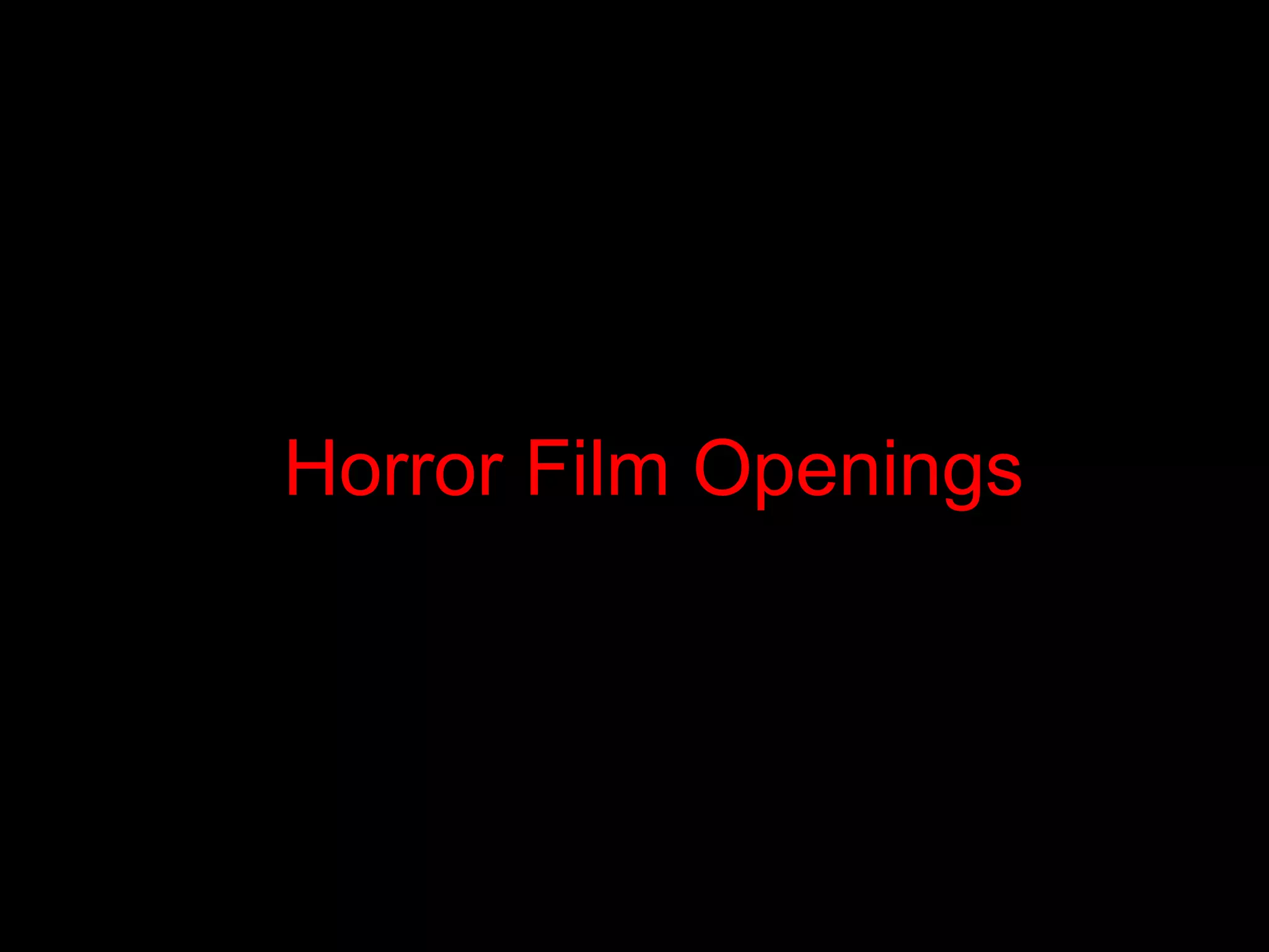 Horror Film Openings