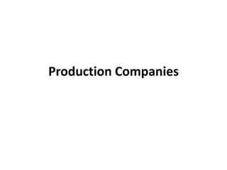 Production Companies 
 