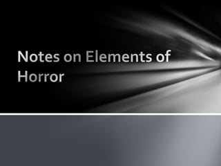 Notes on Elements of Horror 