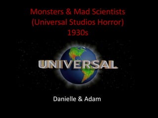 Monsters & Mad Scientists(Universal Studios Horror)1930s Danielle & Adam 