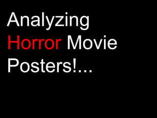 Analyzing Horror Movie Posters!... 
