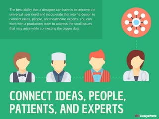 Connect ideas, people, patients and
experts.
 