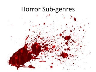 Horror Sub-genres

 