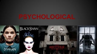 PSYCHOLOGICAL
 