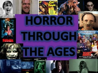 Horror through the ages