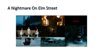 A Nightmare On Elm Street
 