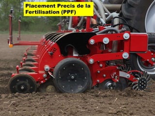 Placement Precis de la
Fertilisation (PPF)
 