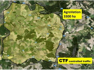 AgroVation
   3300 ha




CTF controlled traffic
 