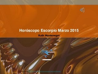 Ruth Montenegro
Horóscopo Escorpio Marzo 2015
Enlace Permanente: http://www.ruthmontenegro.com/horoscopos/marzo-2015/escorpio
 