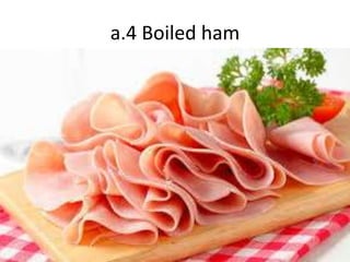 a.4 Boiled ham
 