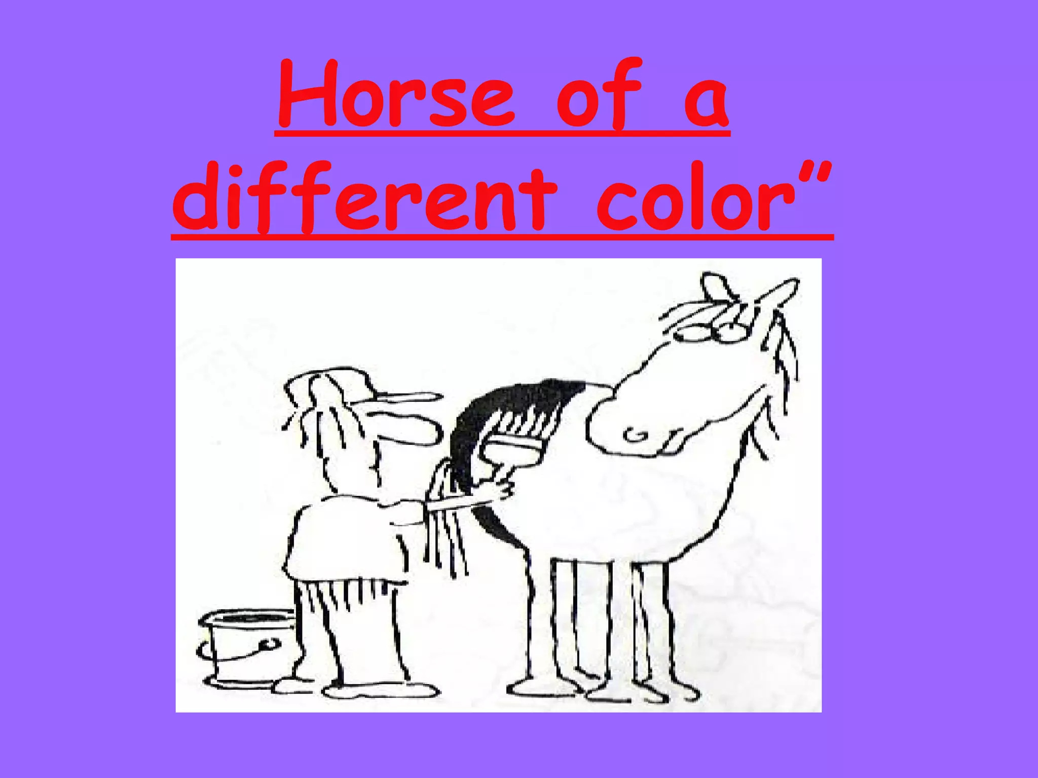 Horse Of A Different Color | PPT