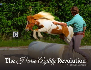 The Horse Agility RevolutionA Positive Manifesto
 