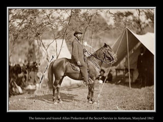 The famous and feared Allan Pinkerton of the Secret Service in Antietam, Maryland 1862  