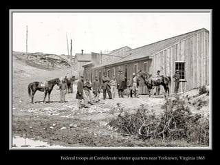 Federal troops at Confederate winter quarters near Yorktown, Virginia 1865 