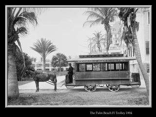 The Palm Beach Fl Trolley 1904   