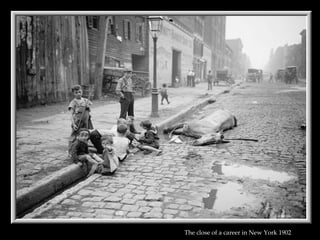 The close of a career in New York 1902 