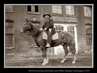 Pat Crowe former Jewel thief, train-robber, kidnaper and burglar in 1919  