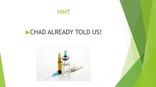 HINT
CHAD ALREADY TOLD US!
 