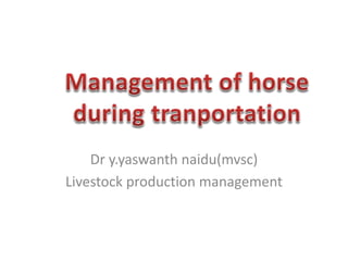 Dr y.yaswanth naidu(mvsc)
Livestock production management
 