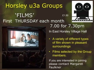 23
First THURSDAY each month
7.00 for 7.30pm
‘FILMS’
In East Horsley Village Hall
• A variety of different types
of film s...