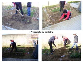 Preparação do canteiro
 
