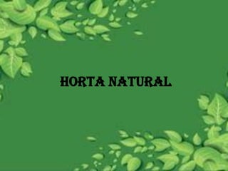 Horta natural
 