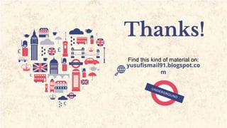 Thanks!
yusufismail91.blogspot.co
m
Find this kind of material on:
 