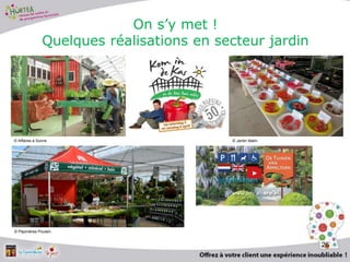 On s’y met !
Quelques réalisations en secteur jardin
26
© Affaires à Suivre © Jardin Malin
© Pépinières Poulain
 