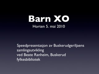 Barn XO Horten 5. mai 2010 ,[object Object]