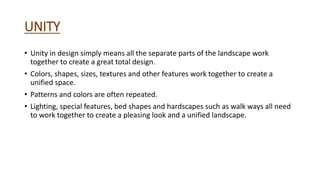 Design Principles Unity Landscape Principles of landscape gardening and types of garden | PPTX