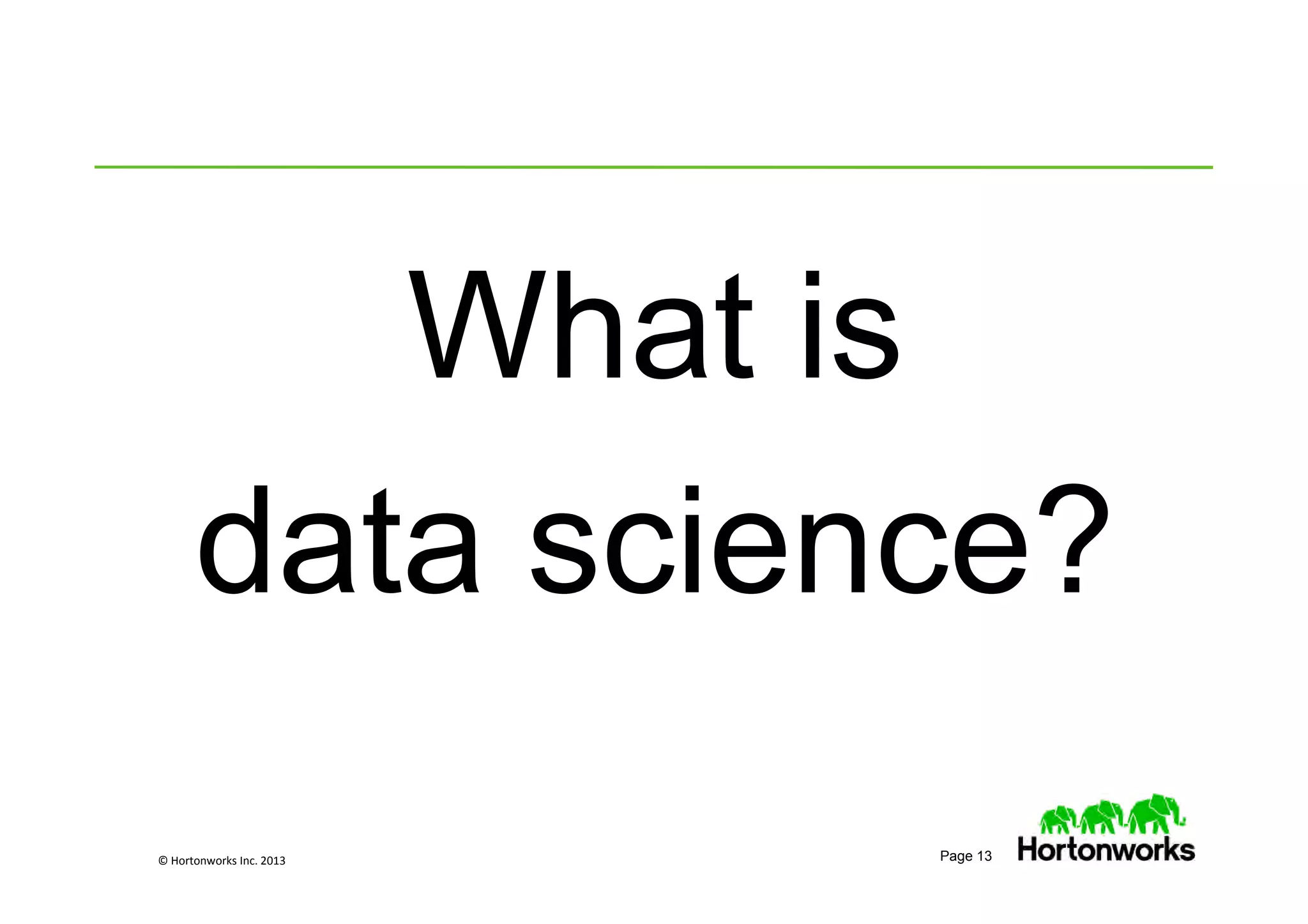 © Hortonworks Inc. 2013 Page 13
 