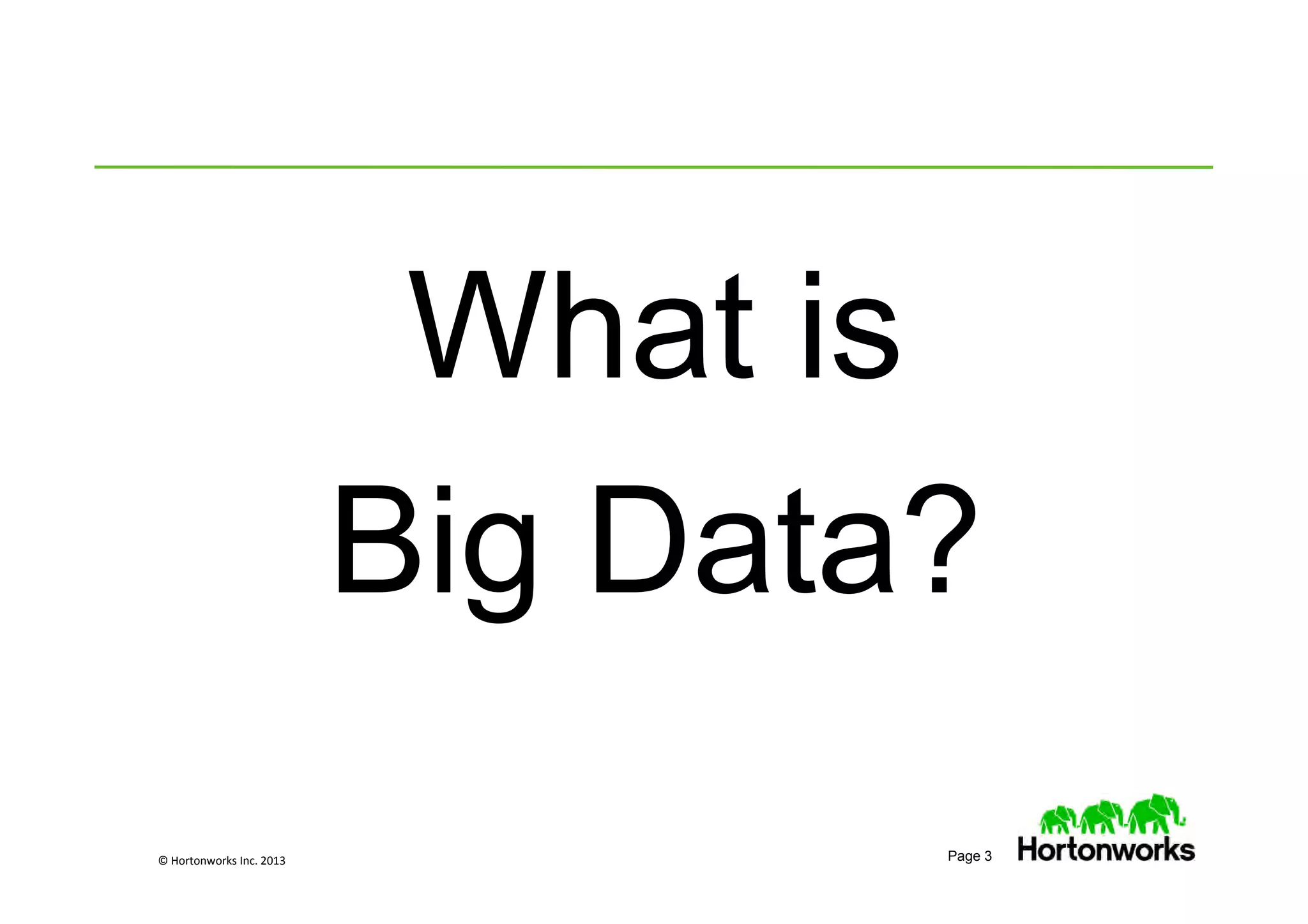 © Hortonworks Inc. 2013 Page 3
 