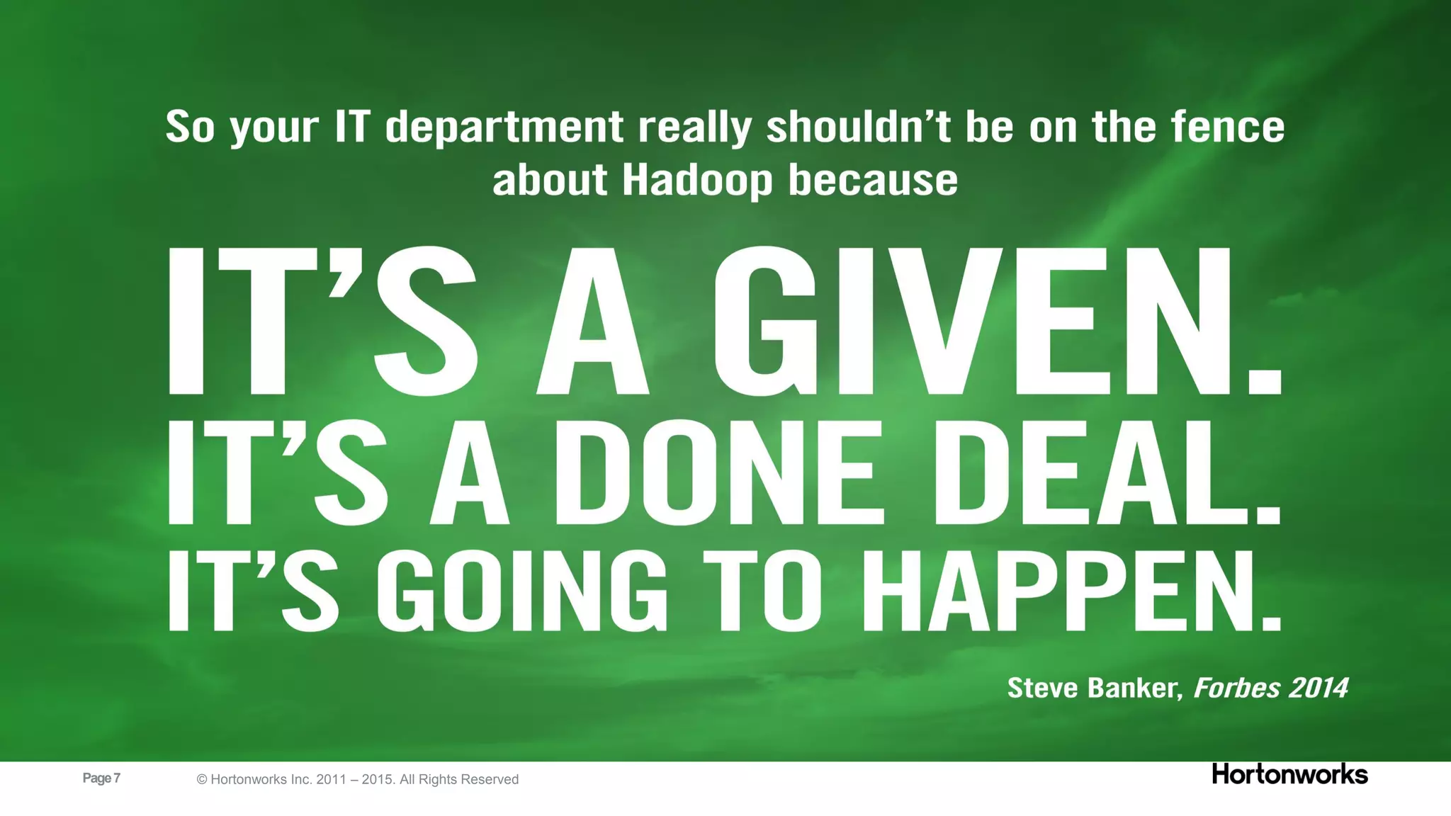 Page7 © Hortonworks Inc. 2011 – 2015. All Rights Reserved
 