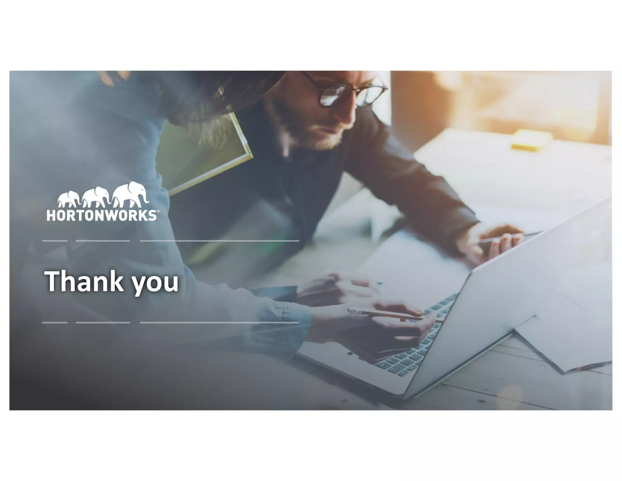 14 ©	Hortonworks	Inc.	2011–2018.	All	rights	reserved
Thank	you
 