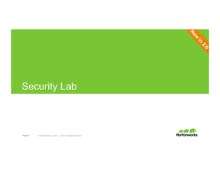Page 57 © Hortonworks Inc. 2011 – 2015. All Rights Reserved
Security Lab
 