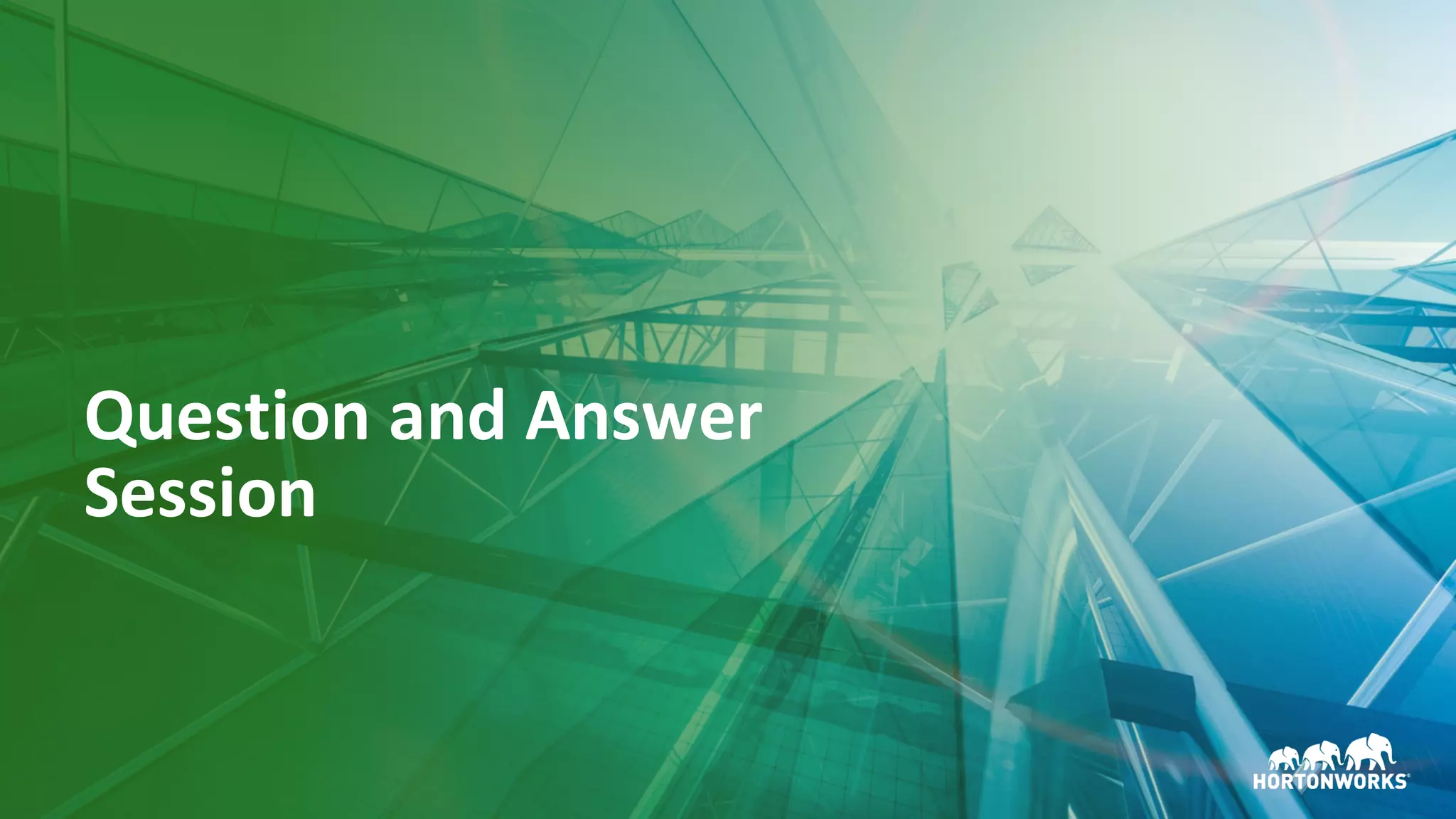 2
4
©	Hortonworks	Inc.	2011–2018.	All	rights	reserved
Question	and	Answer	
Session
 