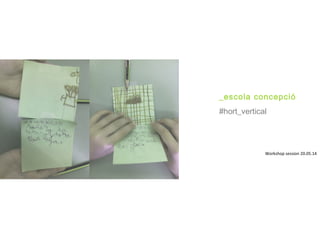 _escola concepció
#hort_vertical
Workshop session 20.05.14
 