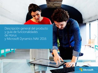 Descripción general del producto
y guía de funcionalidades
de Horus
y Microsoft Dynamics NAV 2016
 