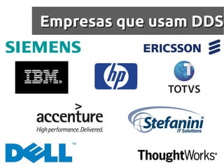 Empresas que usam DDS
 