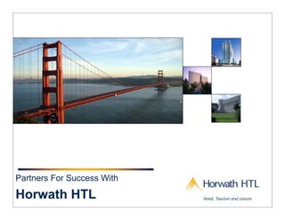 Partners For Success With

Horwath HTL                 1
 